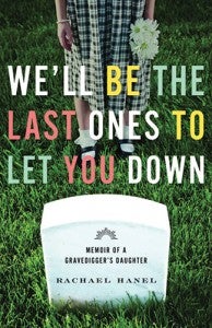 "We'll be the last ones to let you down" by Rachel Hanel