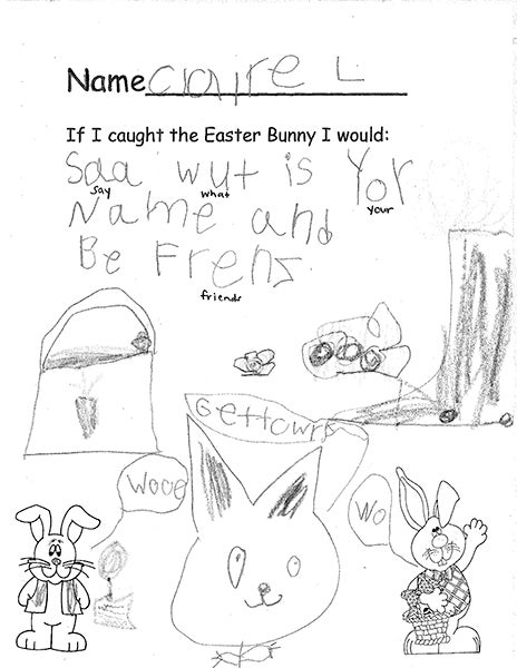Claire LaFrance, a kindergartener from Lakeview Elementary School, explained on a worksheet what she would do if she caught the Easter bunny. - Provided